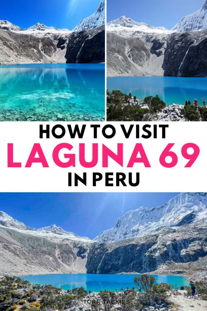 How to visit Laguna 69 in Peru